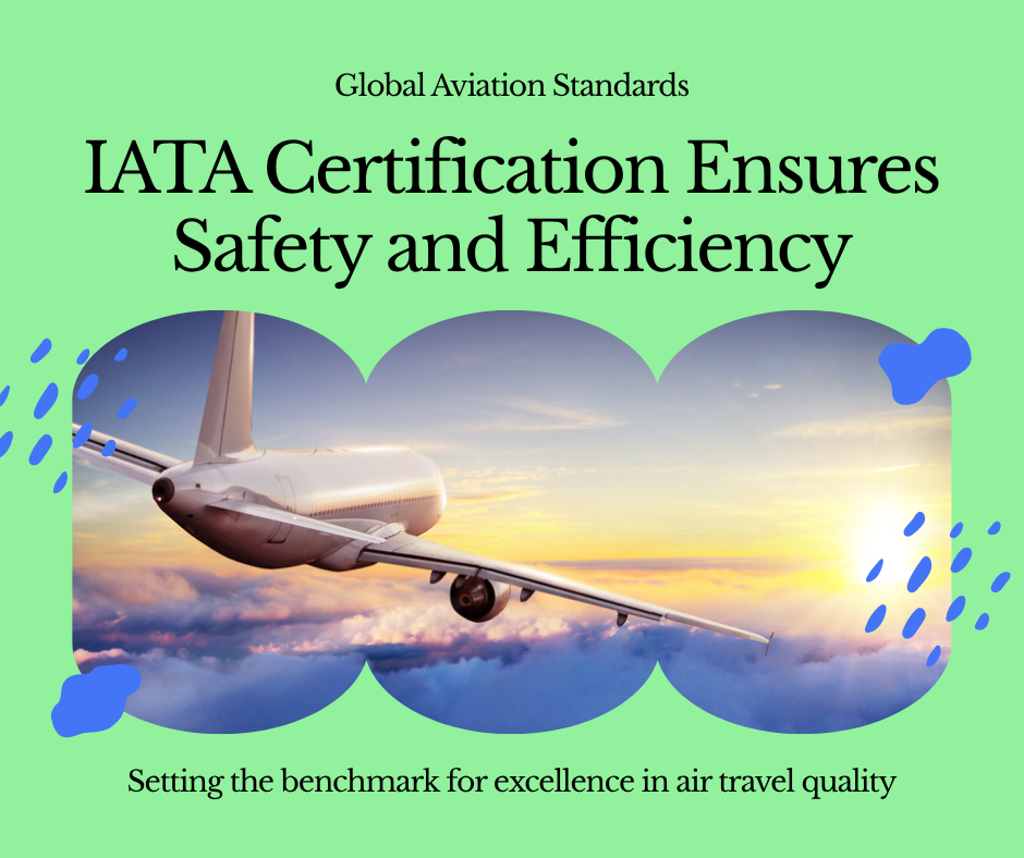 IATA Certification Ensures Safety and Efficiency